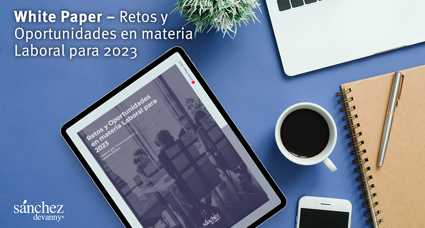 Challenges and Opportunities in Labor Matters for 2023 | White Paper (article in Spanish)